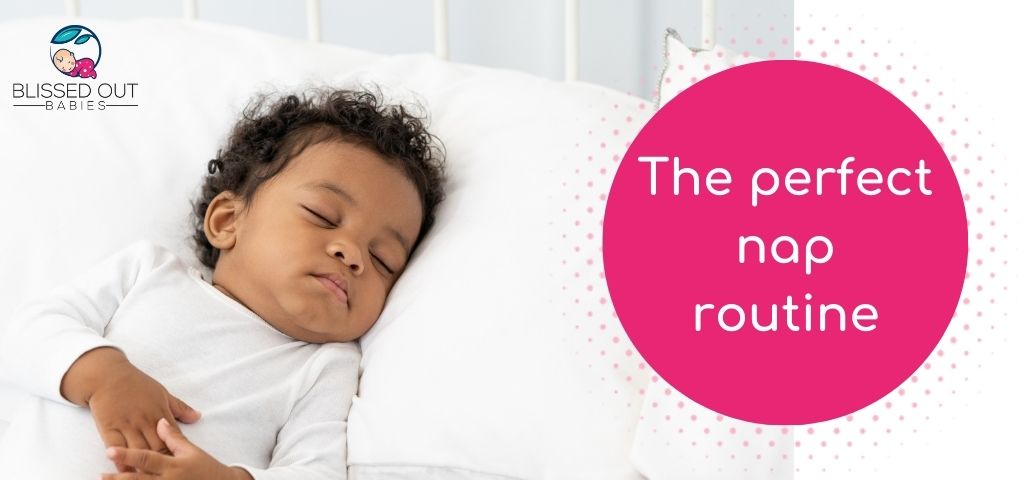 Image of a baby asleep on a bed. Text in a pink circle says 'The prefect nap routine'