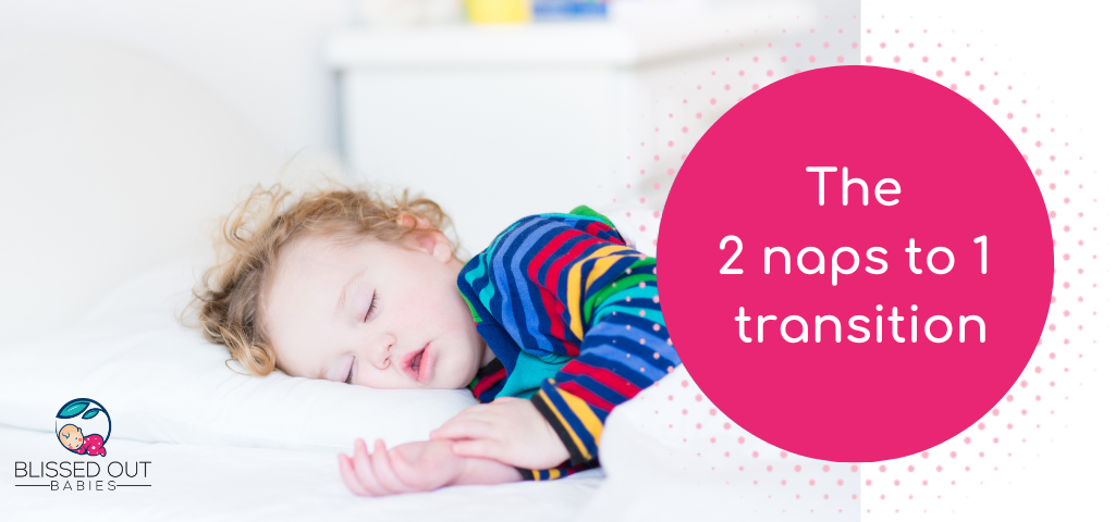 Image of sleeping child in colourful stripey top. Pink circle with white text which says The 2 naps to 1 nap transition