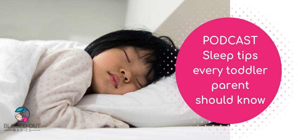 Image of sleeping toddler on white bedding with pink circle and text that says PODCAST: What every toddler parent needs to know about sleep